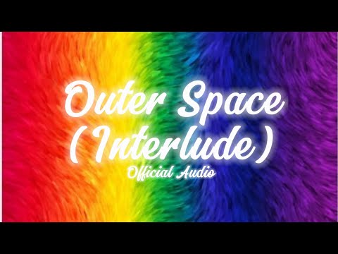 Outer Space (Interlude) (Official Audio)