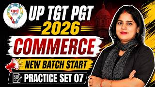 UP TGT PGT Commerce 2026 | New Batch Start | Practice Set 07 | Complete Commerce Preparation