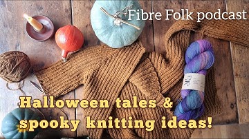 Fibre Folk - knitting and folklore: Halloween stories and spooky, autumnal knitting pattern ideas!