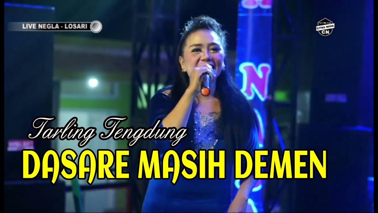 DASARE MASIH DEMEN || TARLING KLASIK || CITRA NADA LIVE DUKUH MAYAG || NEGLA - LOSARI