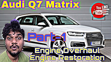 Audi Q7 matrix / Part-1 / Engine Overhaul / Engine Restoration /  Luxury Auto Garage 😇😇😇🚗🚗