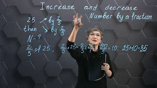 Increase and decrease number by a fraction. Part 2.