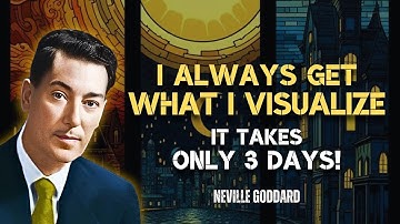 Neville Goddard - I Always Get What I Visualize In Only 3 Days Using This Belief System