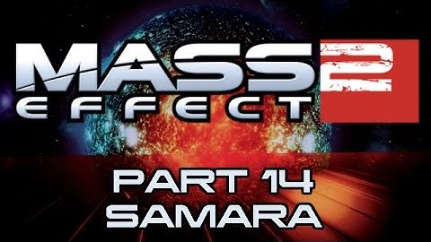 Mass Effect 2 - Part 14 - Samara