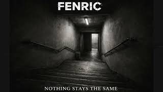Fenric - Nothing Stays The Same