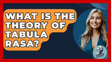 What Is The Theory Of Tabula Rasa? - Philosophy Beyond