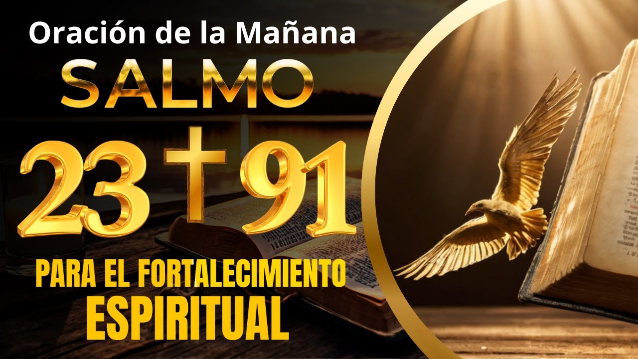 ORACIÓN del DÍA 19 de JUNIO - SALMO 91 y SALMO 23: Las dos ORACIONES ...
