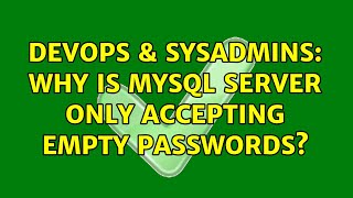 DevOps & SysAdmins: Why is MySQL server only accepting empty passwords?