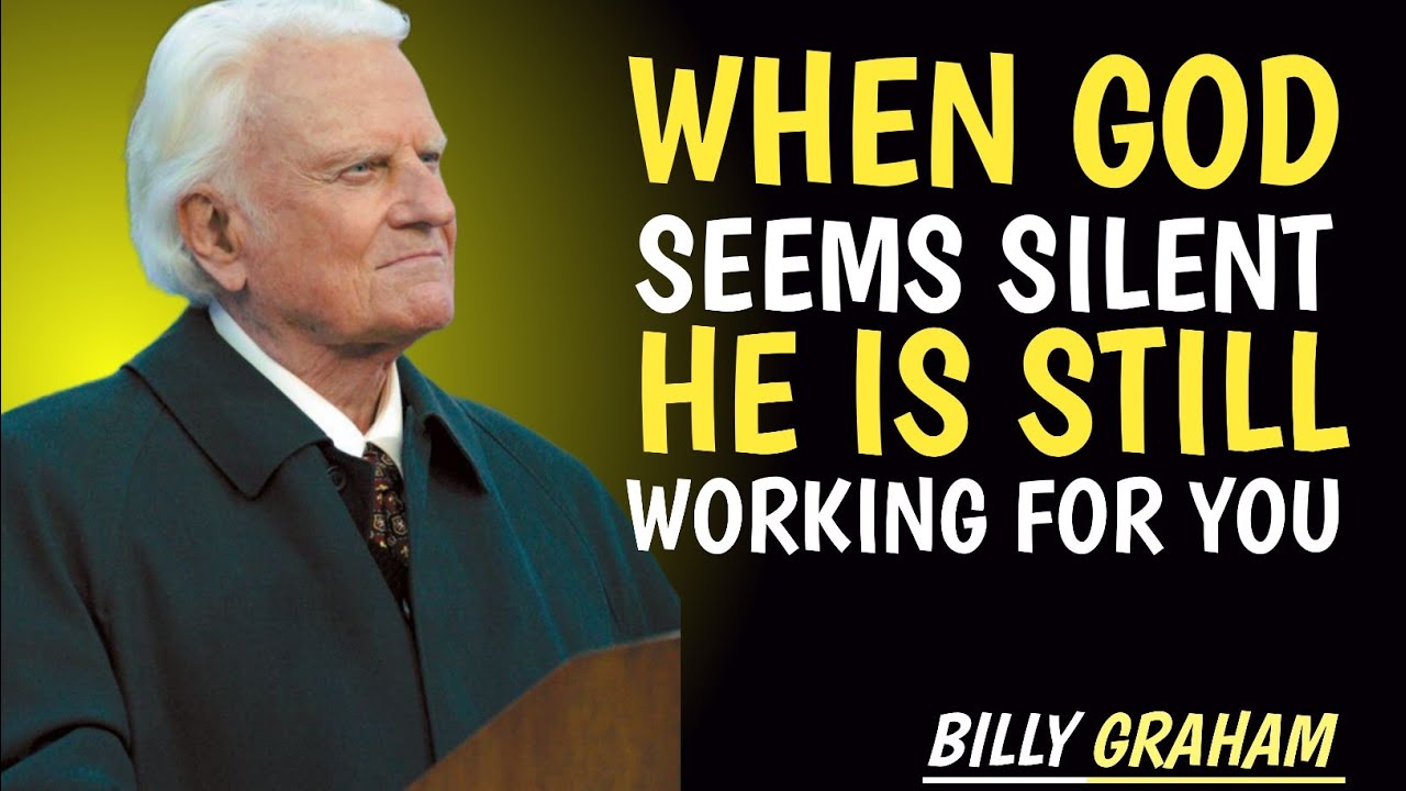 When God Is Silent, He Is Still Working | A Faith-Based Christian Message (Inspired by Billy Graham)