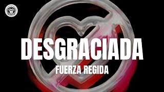 Fuerza Regida - Desgraciada (Letra/Lyrics)