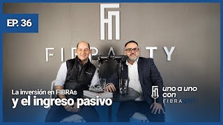 Investing in REITs and Passive Income | One-on-One with Fibra Mty | Episode 36