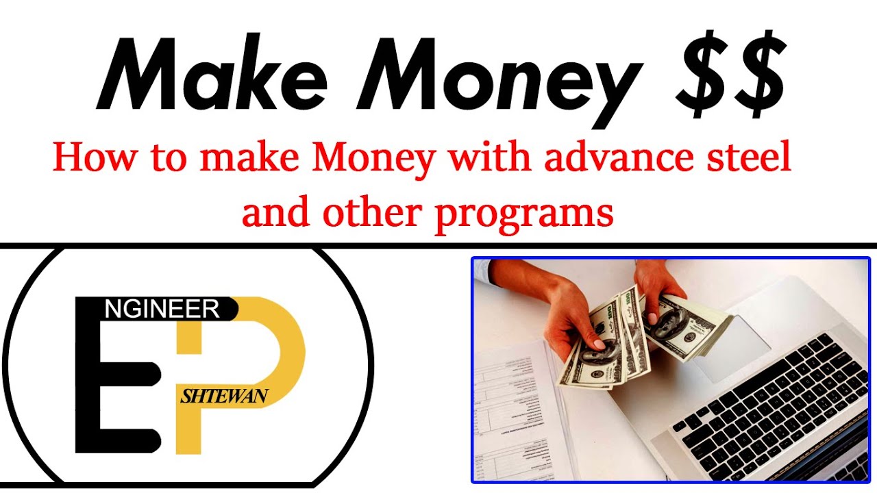 How we make money with advance steel and other programs