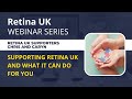 Webinar: Supporting Retina UK And What It Can Do For You