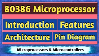 80386 Microprocessor | Features | 80386 Microprocessor Architecture | Pin Diagram of 80386