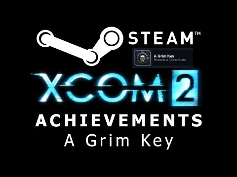 How to: XCOM 2 Steam Achievement - A Grim Key