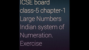 ICSE Board Class-5, chapter-1 Large Number Indian system of Numeration (exercises)