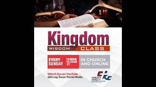 Kingdom Wisdom Class Christ Family Kingdom Center Pastor Kayode Awosika