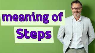 Steps | Meaning of steps 📖 📖 📖 📖