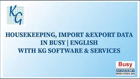 HOUSEKEEPING DATA | IMPORT & EXPORT DATA IN BUSY | BUSY ACADEMY | ENGLISH | BUSY ACCOUNTING SOFTWARE