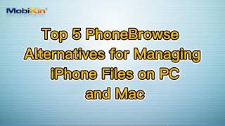 Top 5 PhoneBrowse Alternatives for Managing iPhone Files on PC and Mac