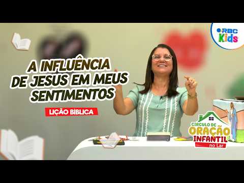 A influência de Jesus em meus sentimentos | Lição Bíblica