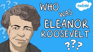 Who Was Eleanor Roosevelt? | All About Eleanor Roosevelt for Kids | First Lady | Twinkl USA