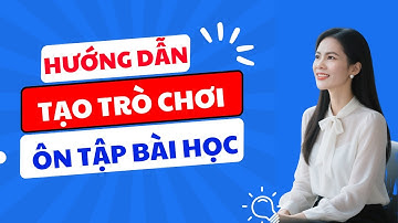 Hướng dẫn ứng dụng AI tạo trò chơi ôn tập trên Canva - Hướng dẫn cầm tay chỉ chuột ai cũng làm được