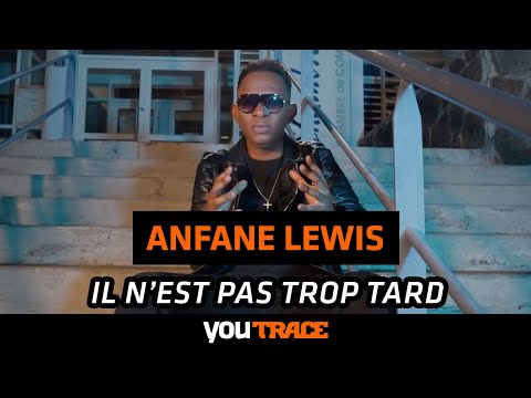 ANFANE LEWIS IL NEST PAS TROP TARD By Kevin Deris 1080p 2