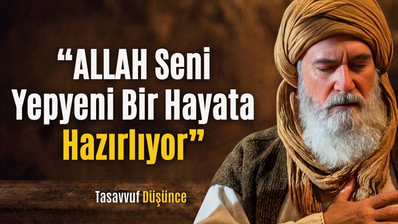 ALLAH Seni Yepyeni ve Güzel Bir Hayata Hazırlıyor | İbn Arabi