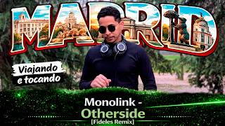 Monolink - Otherside (Fideles Remix) | Viajando e Tocando