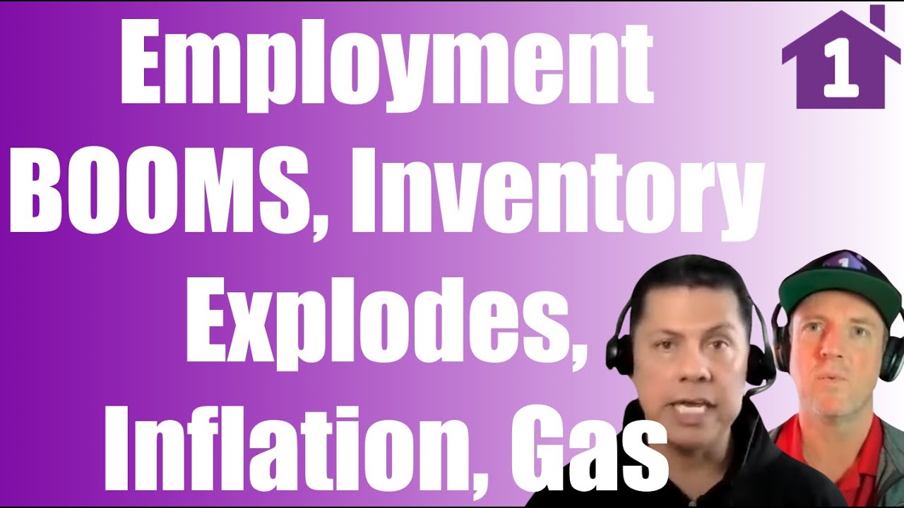 Weekly Wrap Up Employment BOOMS, Inventory Explodes Higher, Inflation