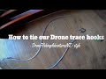 Tutorial: How to tie hook trace for drone fishing | 2 different ways