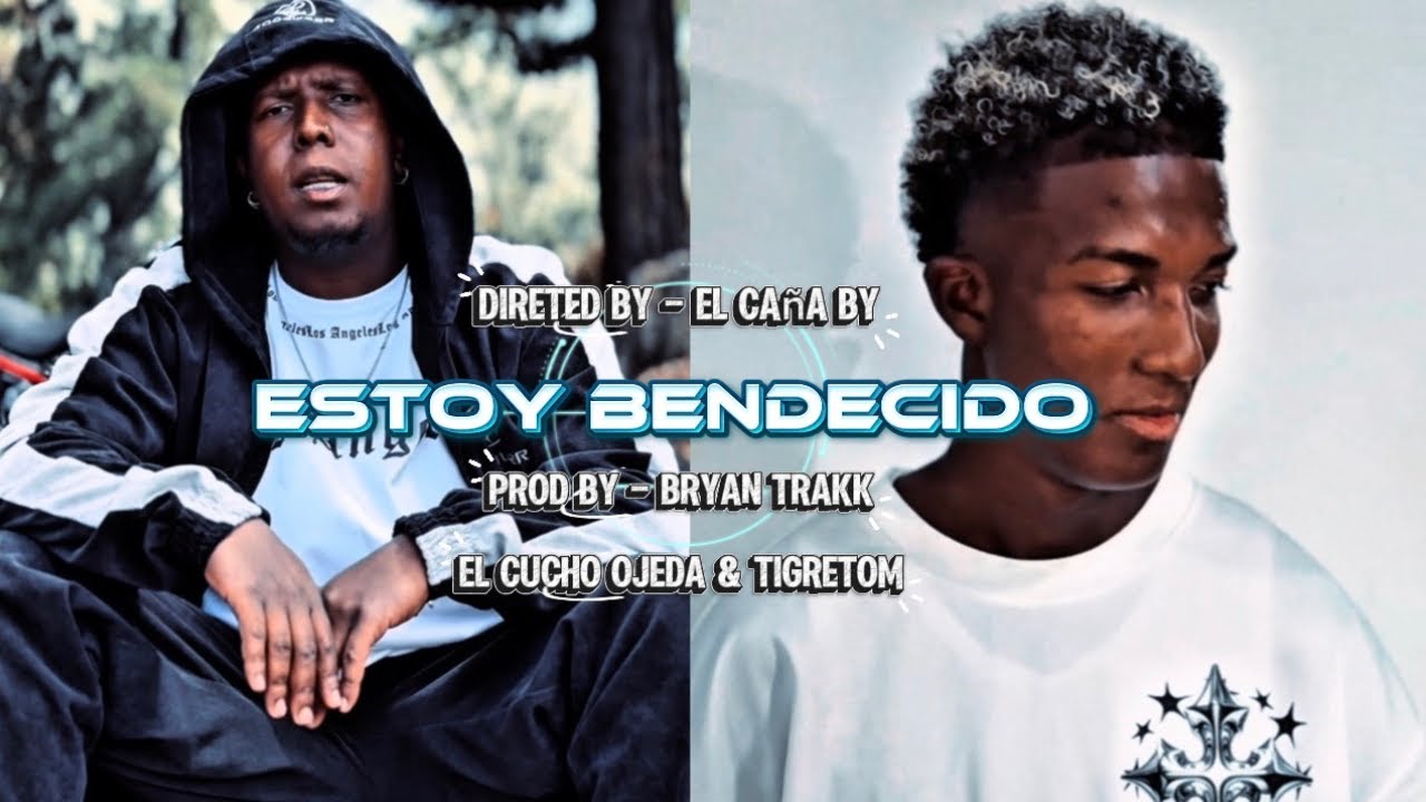 Estoy Bendecido - El Cucho Ojeda ❌ Tigretom (Video Official)