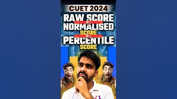What Are Raw Score, Normalized Score, and Percentile Score? 🤔 #cuet2024