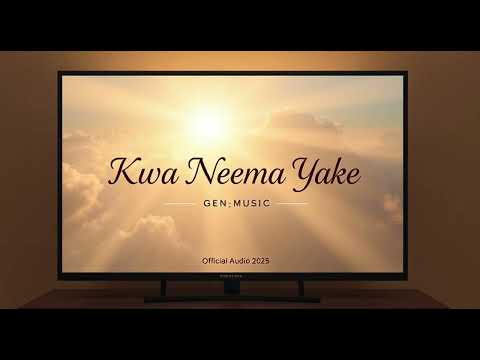 Kwa Neema Yake GEN MUSIC Official Gospel Audio 2025