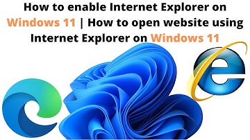 How to open website using Internet Explorer on Windows 11 | Enable Internet Explorer on Windows 11