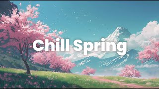 Chill Spring Lofi  Beats to relax, study, work, reading or stress relief