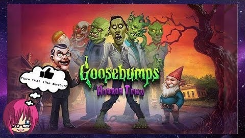 GooseBumps - Horror Town Part 1