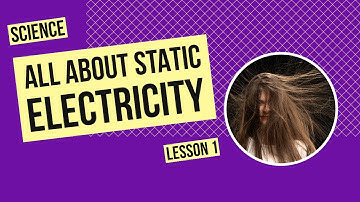 All About Static Electricity | Science Lesson