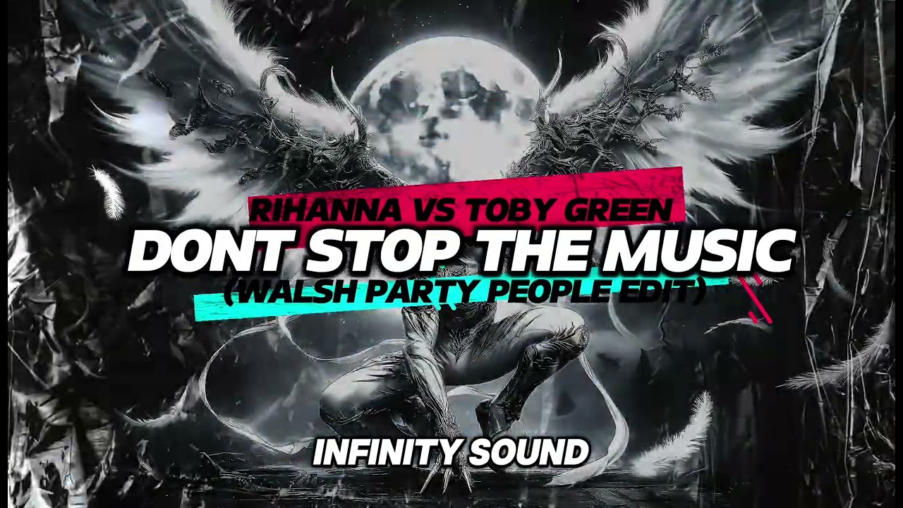 Rihanna vs Toby Green - Dont Stop The Music (WALSH Party People Edit)