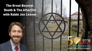 The Great Beyond: Death &amp; The Afterlife with Rabbi Jon Leener - Session 1: The Soul