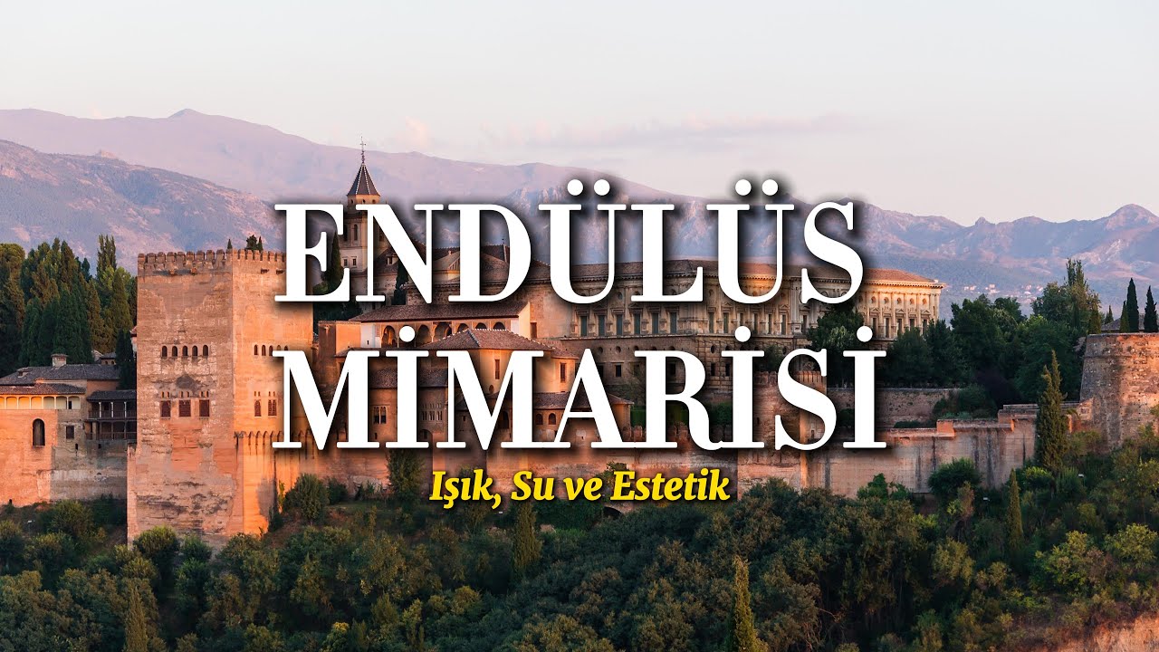 ENDÜLÜS MİMARİSİ Işık, Su ve Estetik