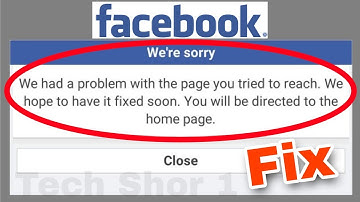 Facebook Fix We had a problem with the page you tried to reach Problem Solve
