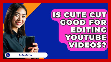 Is Cute Cut Good For Editing YouTube Videos? - Be App Savvy