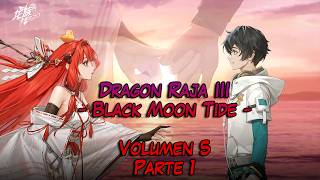 Dragon Raja III - Black Moon Tide - Novela Ligera Volumen 5 Español (Audio Libro) Parte 1
