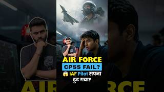 One CPSS Fail Can End Your Pilot Dream? 😱 Indian Air Force Pilot