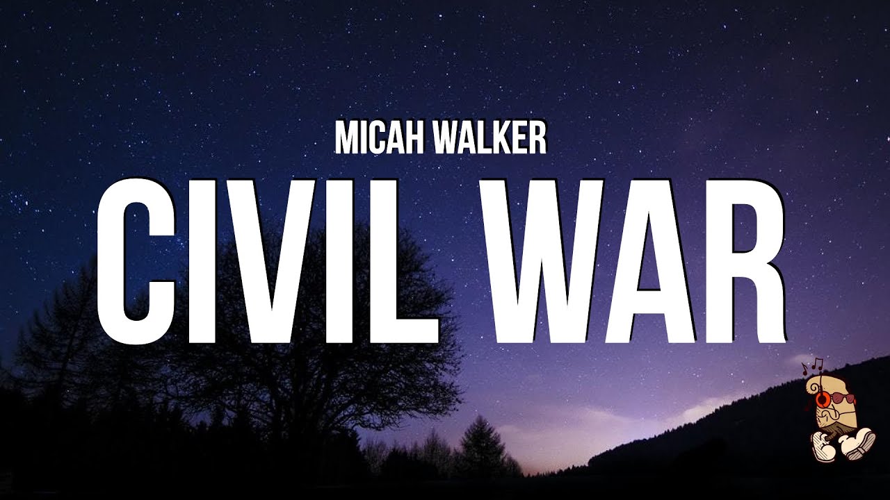 Micah Walker - Civil War (Lyrics) Micah Walker - Civil War (Lyrics)