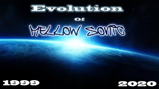 Evolution Of Mellow Sonic (1999-2020)