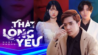 NHẬT PHONG | THẬT LÒNG YÊU | OFFICIAL MUSIC VIDEO