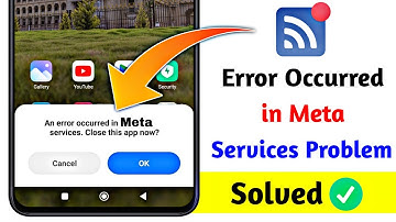 Fix An error occurred in meta services close this app now | meta error in android problem solve